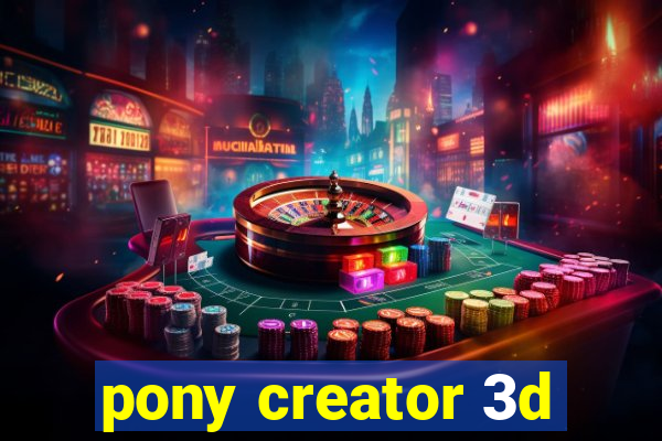 pony creator 3d